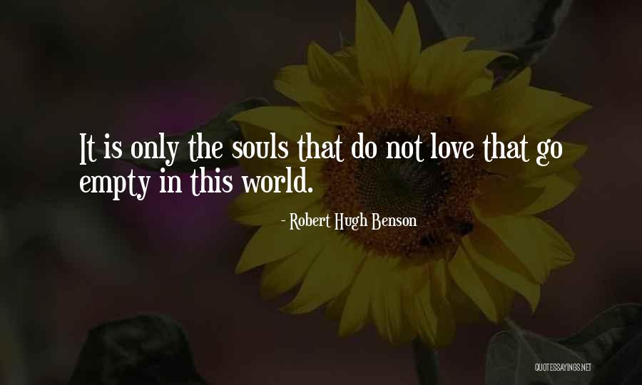 Empty Souls Quotes By Robert Hugh Benson Empty Souls Quotes By Robert Hugh Benson