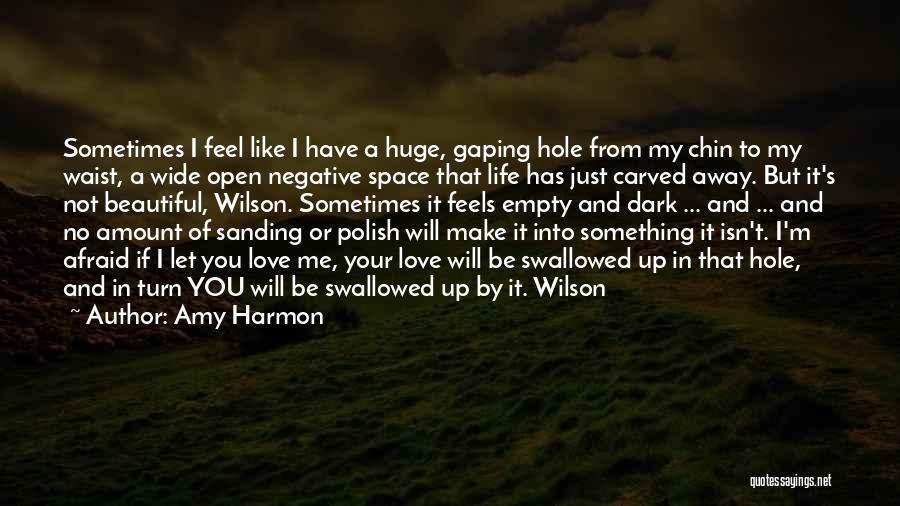 Empty Space In Life Quotes By Amy Harmon