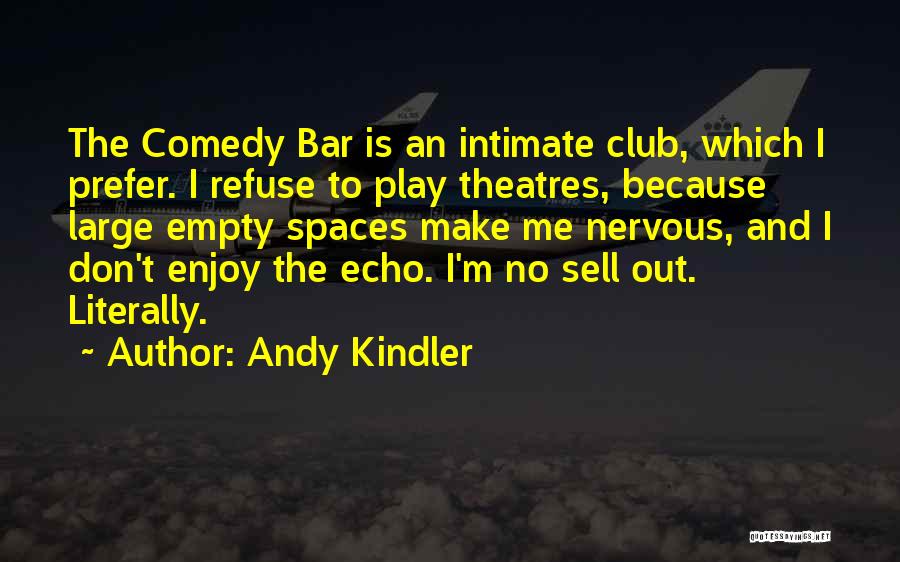 Empty Spaces Quotes By Andy Kindler