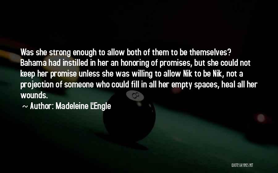 Empty Spaces Quotes By Madeleine L'Engle