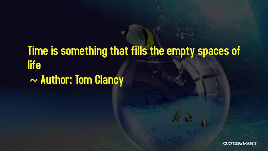 Empty Spaces Quotes By Tom Clancy