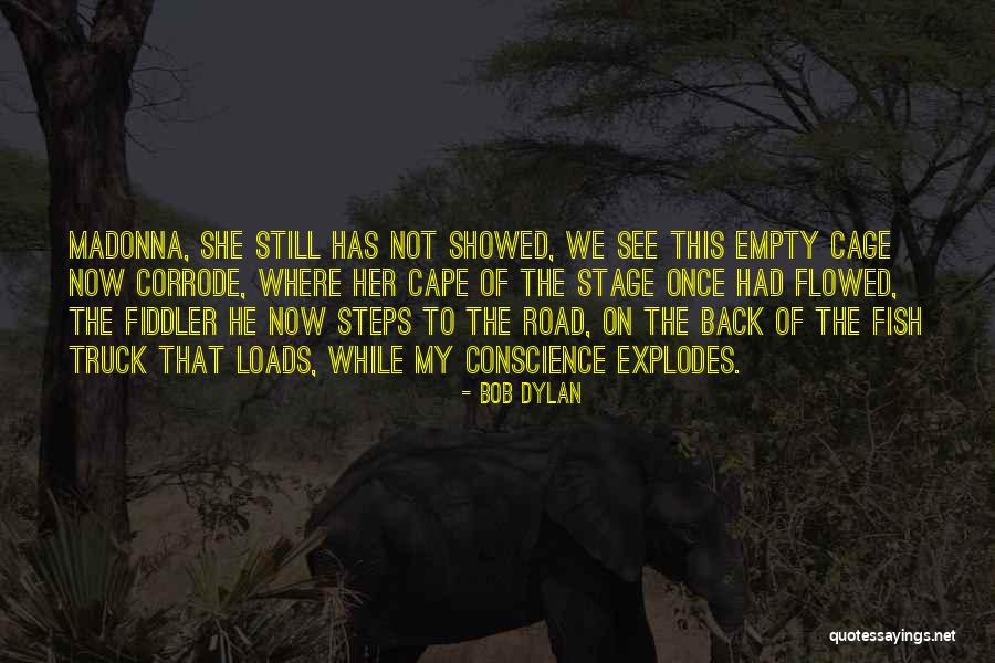 Empty Stage Quotes By Bob Dylan Empty Stage Quotes By Bob Dylan