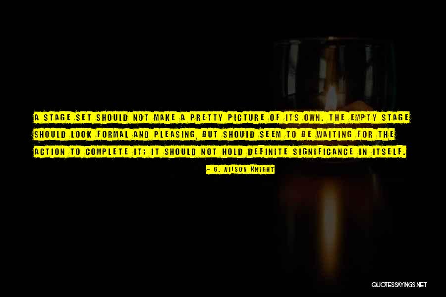Empty Stage Quotes By G. Wilson Knight Empty Stage Quotes By G. Wilson Knight