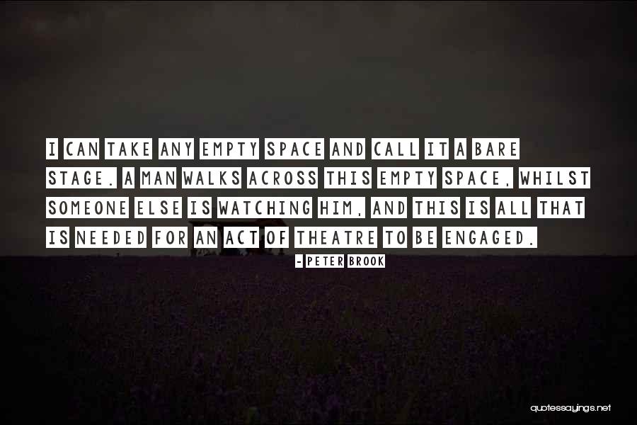 Empty Stage Quotes By Peter Brook Empty Stage Quotes By Peter Brook