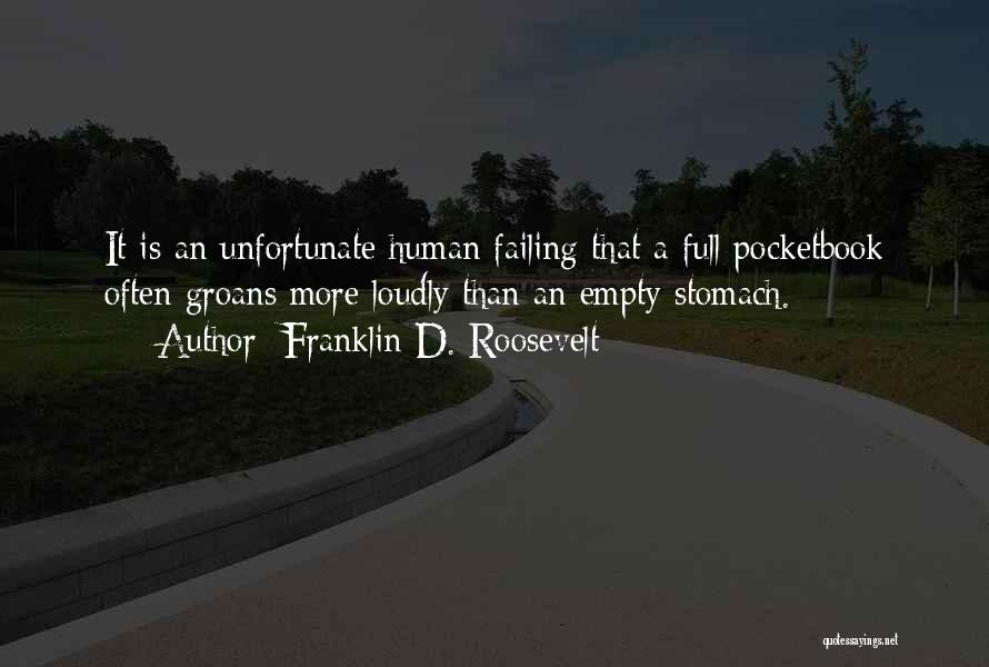 Empty Stomach Quotes By Franklin D. Roosevelt