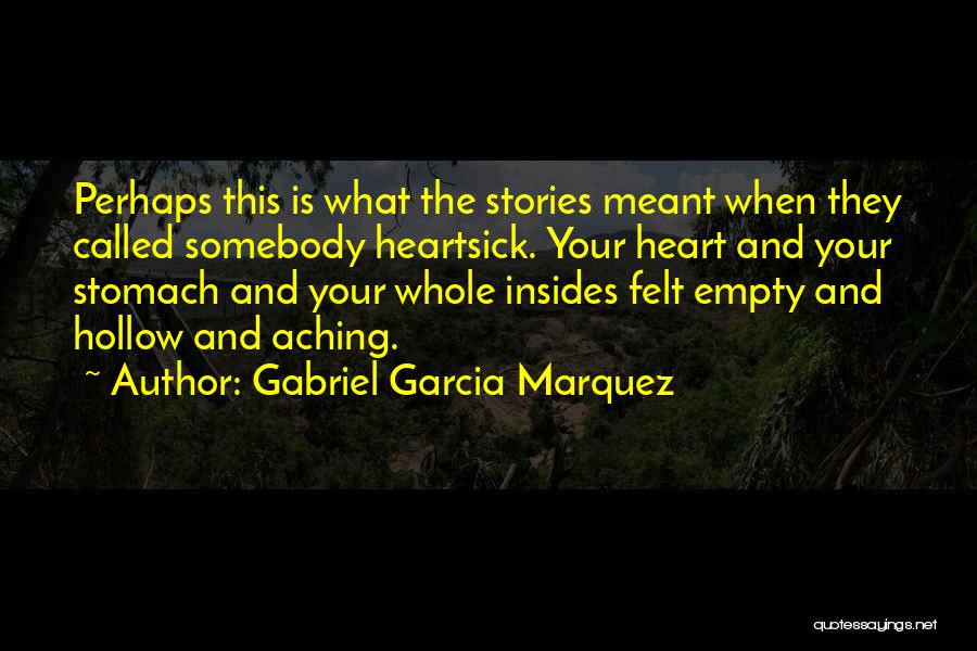 Empty Stomach Quotes By Gabriel Garcia Marquez