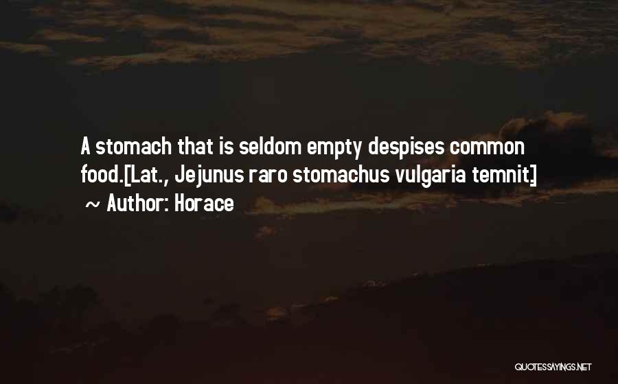 Empty Stomach Quotes By Horace