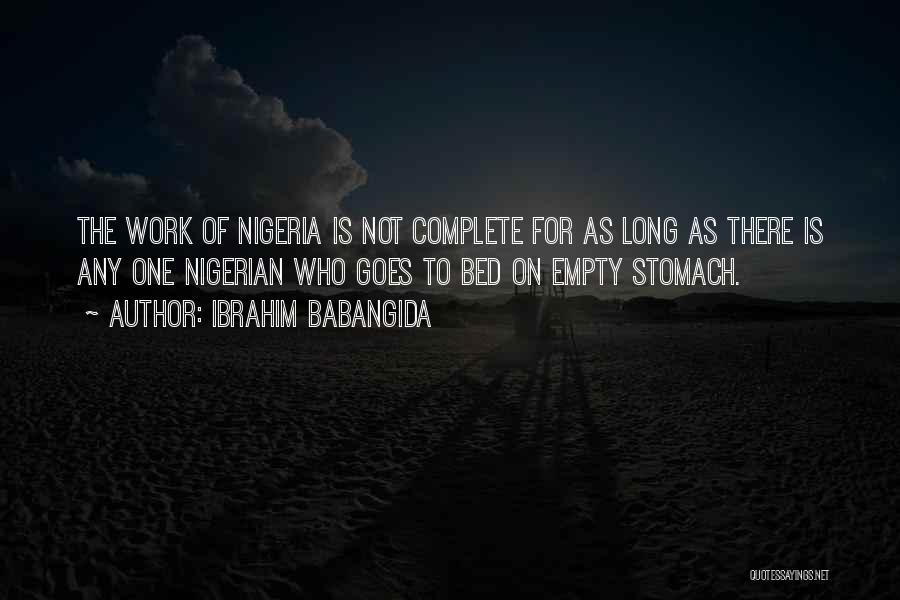 Empty Stomach Quotes By Ibrahim Babangida