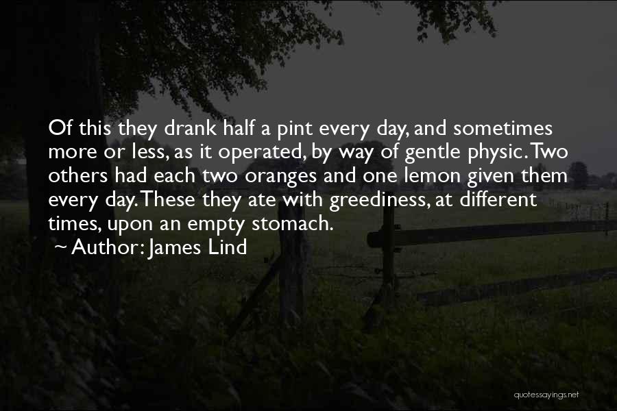 Empty Stomach Quotes By James Lind