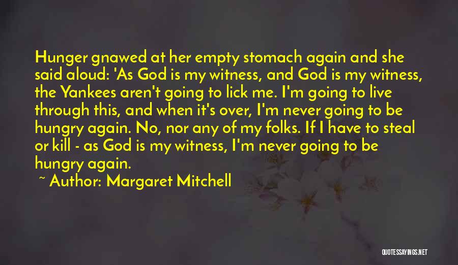 Empty Stomach Quotes By Margaret Mitchell