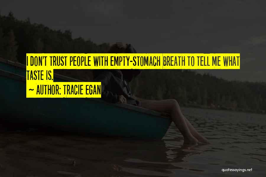 Empty Stomach Quotes By Tracie Egan
