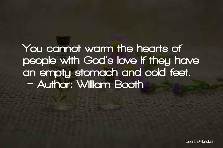 Empty Stomach Quotes By William Booth