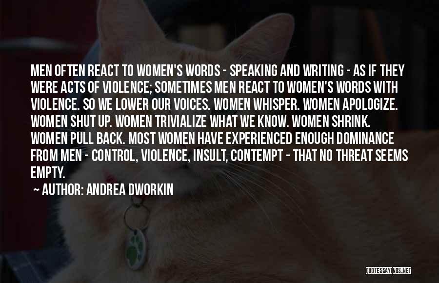 Empty Threat Quotes By Andrea Dworkin