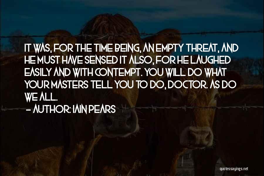 Empty Threat Quotes By Iain Pears