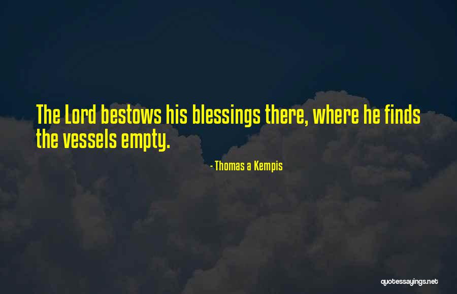 Empty Vessels Quotes By Thomas A Kempis Empty Vessels Quotes By Thomas A Kempis