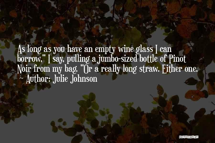 Empty Wine Glass Quotes By Julie Johnson