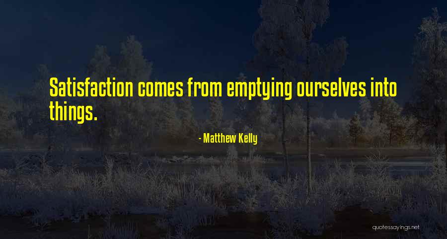 Emptying Quotes By Matthew Kelly Emptying Quotes By Matthew Kelly
