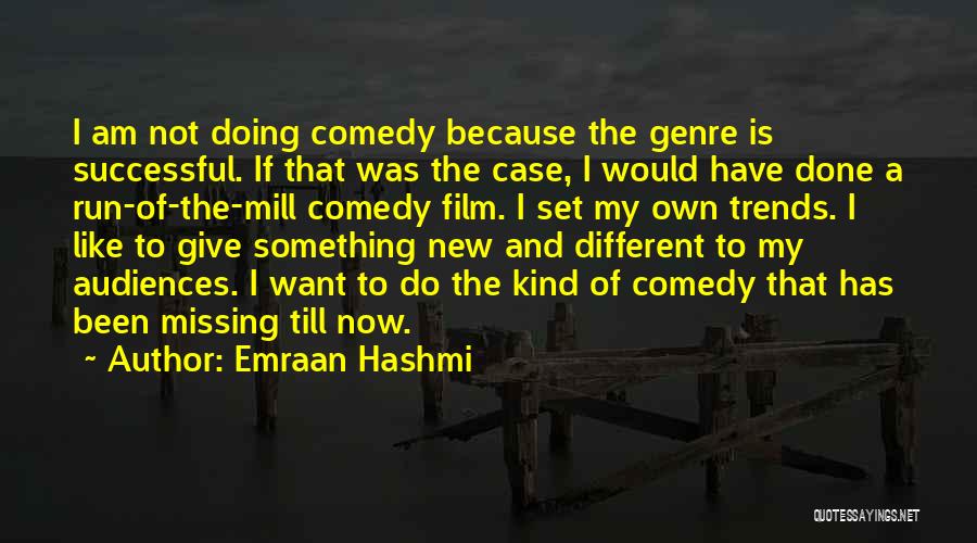 Emraan Quotes By Emraan Hashmi