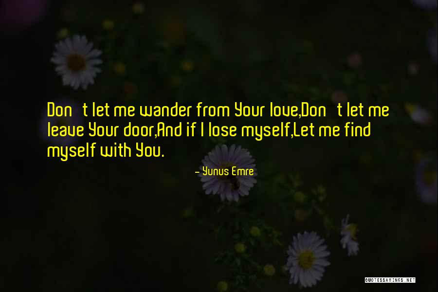 Emre Quotes By Yunus Emre Emre Quotes By Yunus Emre