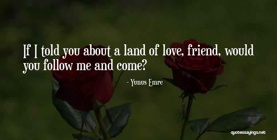 Emre Quotes By Yunus Emre Emre Quotes By Yunus Emre