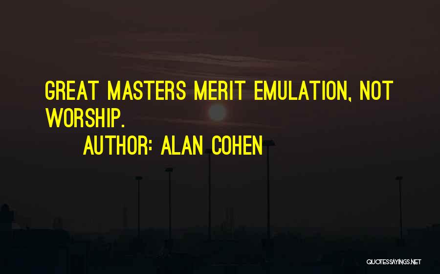 Emulation Quotes By Alan Cohen