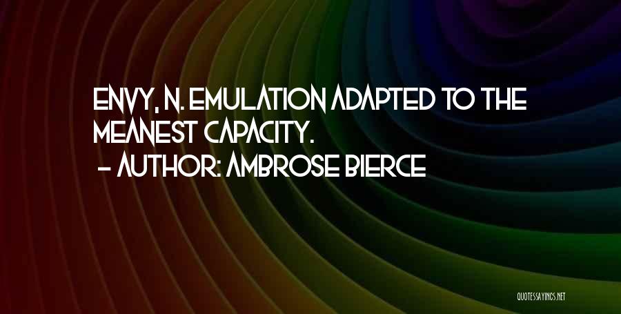 Emulation Quotes By Ambrose Bierce