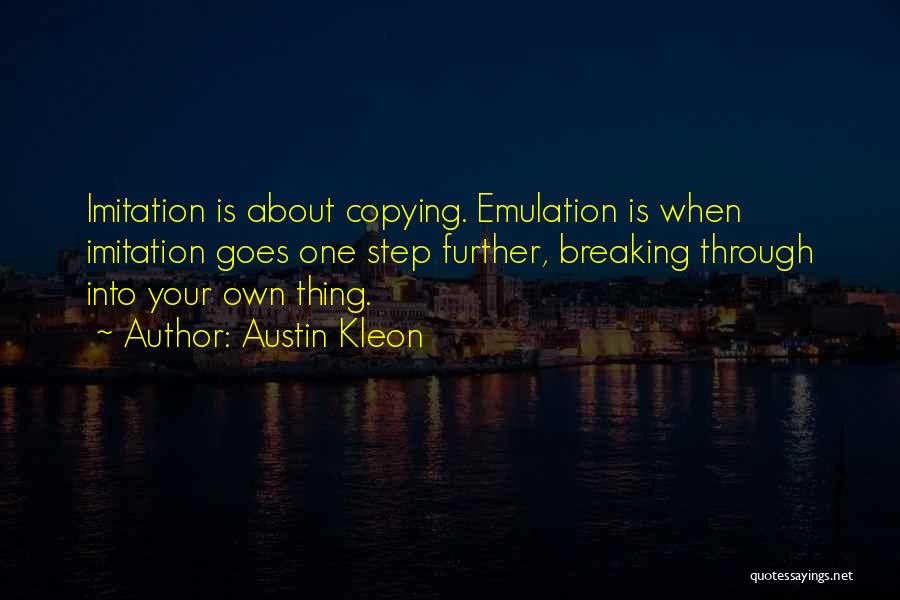 Emulation Quotes By Austin Kleon