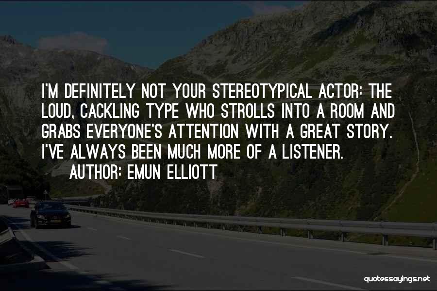 Emun Elliott Quotes 1372971