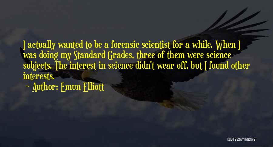 Emun Elliott Quotes 159798