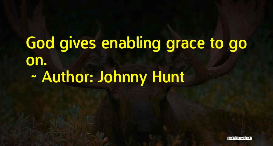 Enabling Yourself Quotes By Johnny Hunt