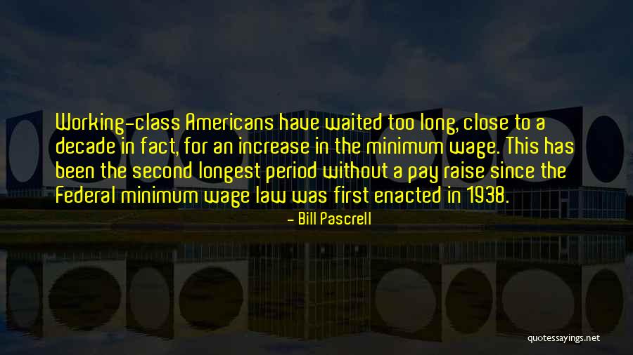 Enacted Law Quotes By Bill Pascrell Enacted Law Quotes By Bill Pascrell