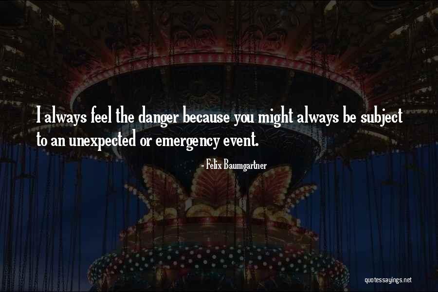 Enakshi Bhattacharya Quotes By Felix Baumgartner Enakshi Bhattacharya Quotes By Felix Baumgartner