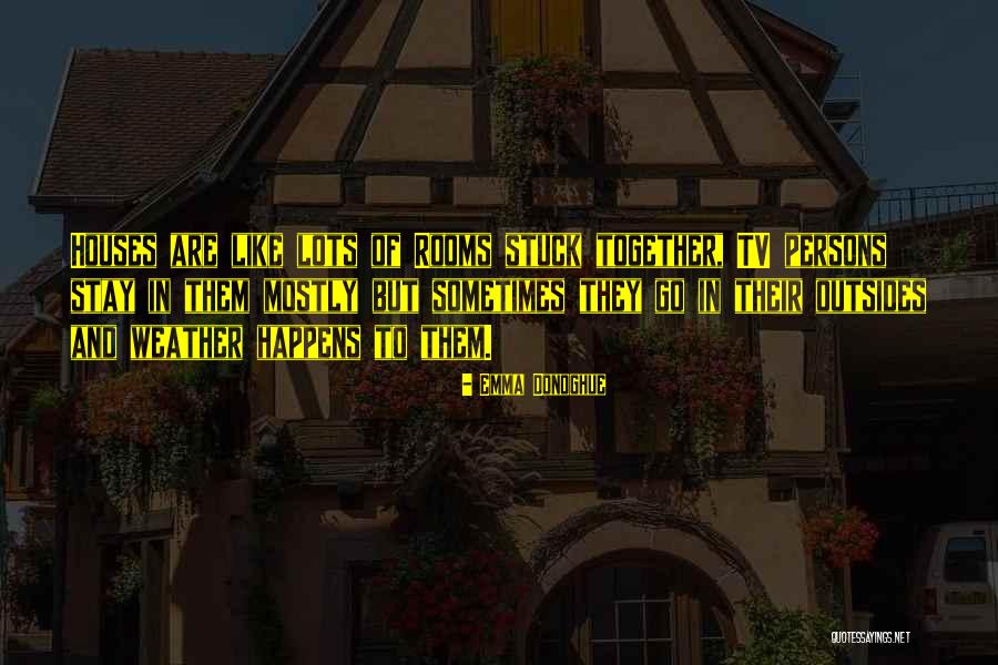 Encadenar Enjaular Quotes By Emma Donoghue Encadenar Enjaular Quotes By Emma Donoghue
