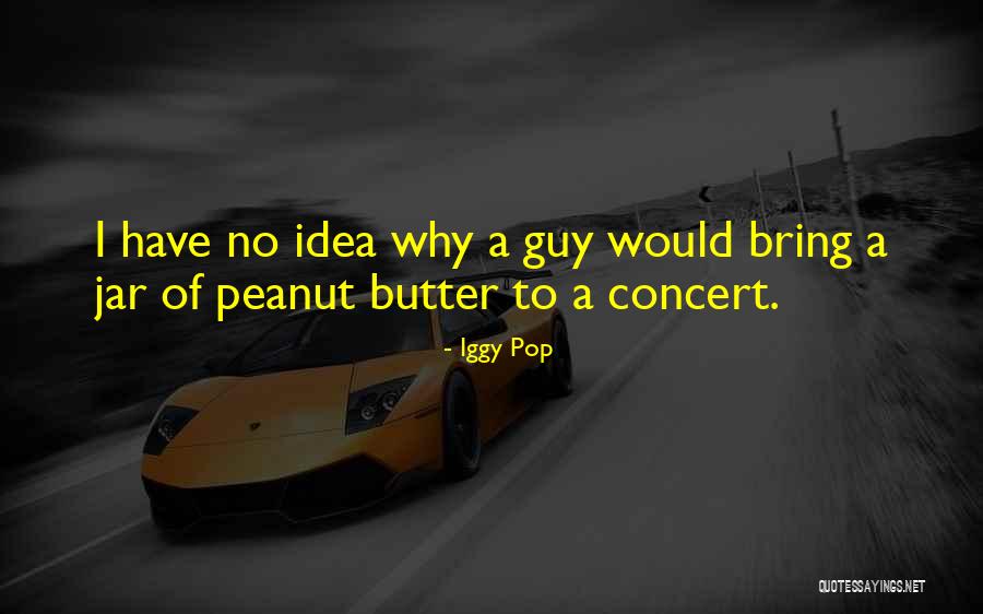 Encalada Food Quotes By Iggy Pop Encalada Food Quotes By Iggy Pop