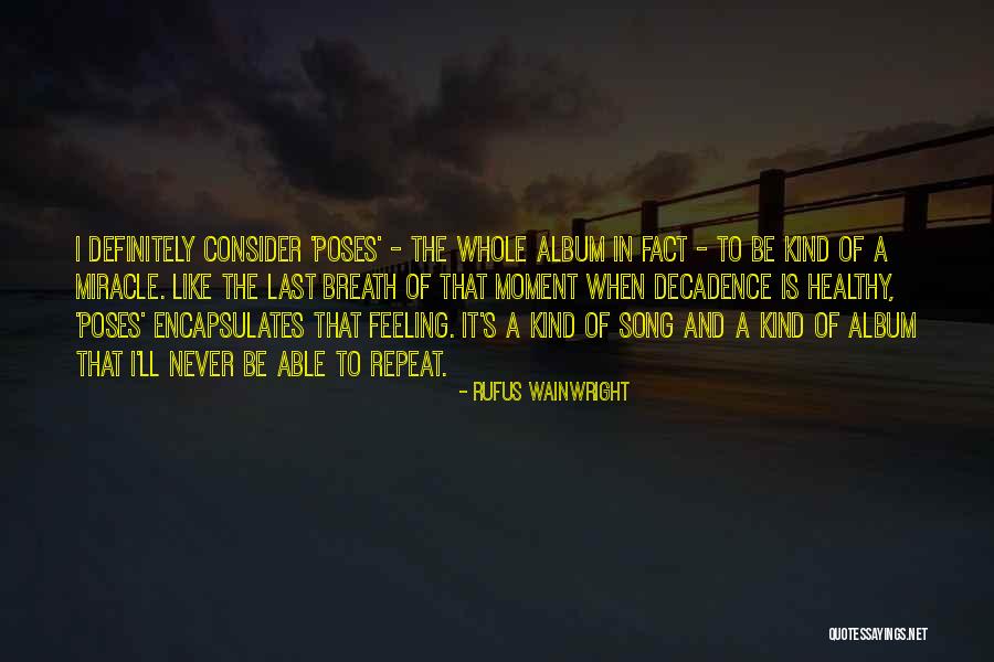 Encapsulates Quotes By Rufus Wainwright Encapsulates Quotes By Rufus Wainwright