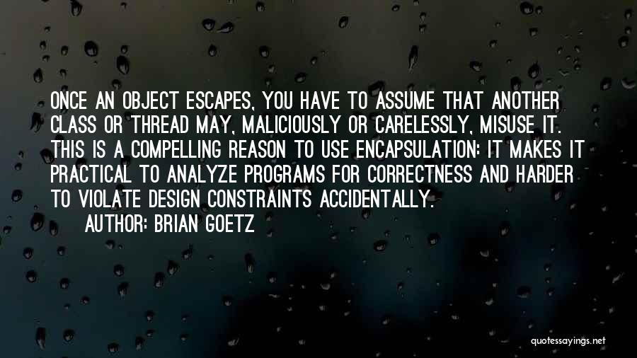 Encapsulation Quotes By Brian Goetz