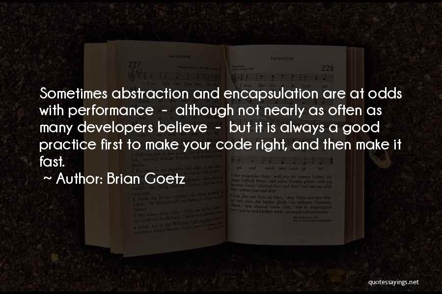 Encapsulation Quotes By Brian Goetz