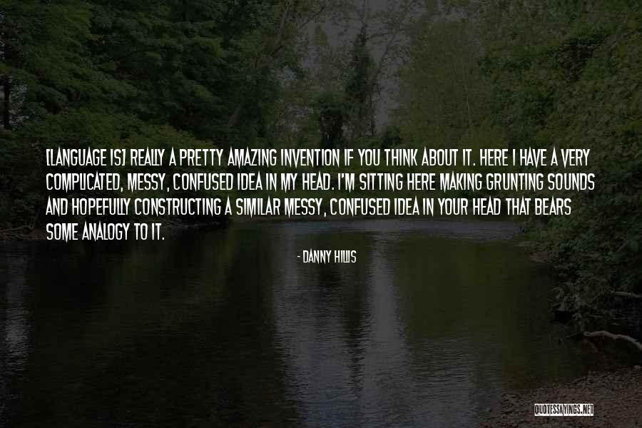 Encargos En Quotes By Danny Hillis Encargos En Quotes By Danny Hillis