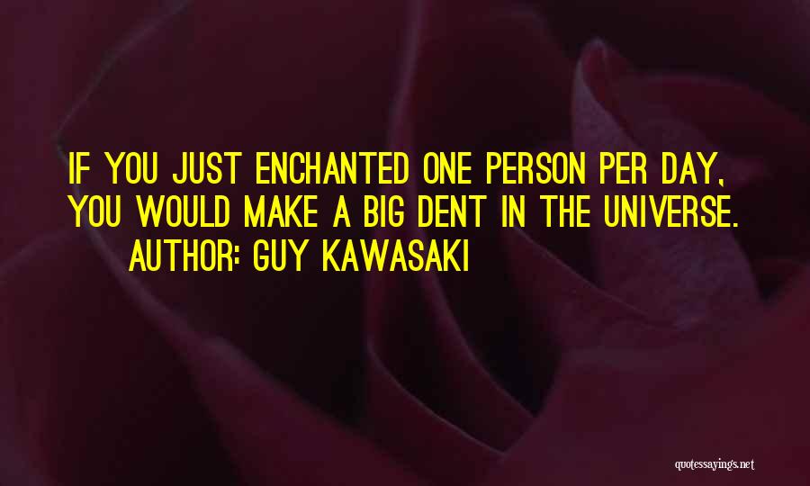 Enchanted Quotes By Guy Kawasaki