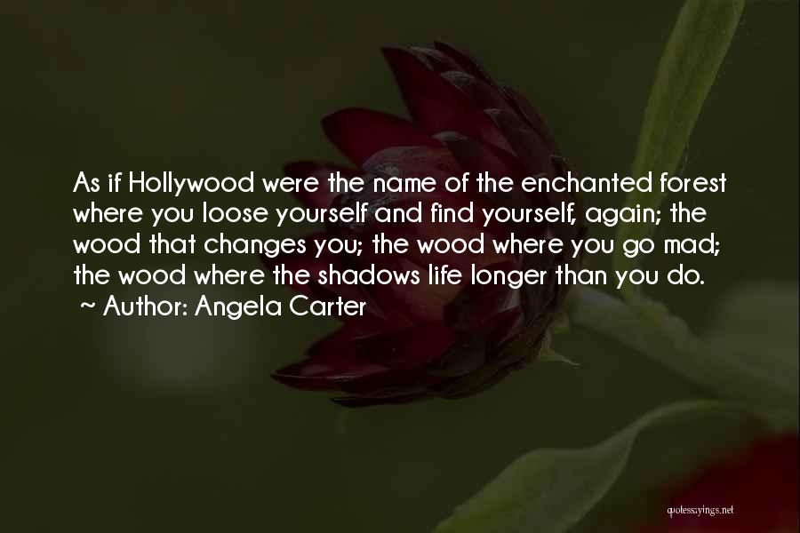 Enchanted Wood Quotes By Angela Carter