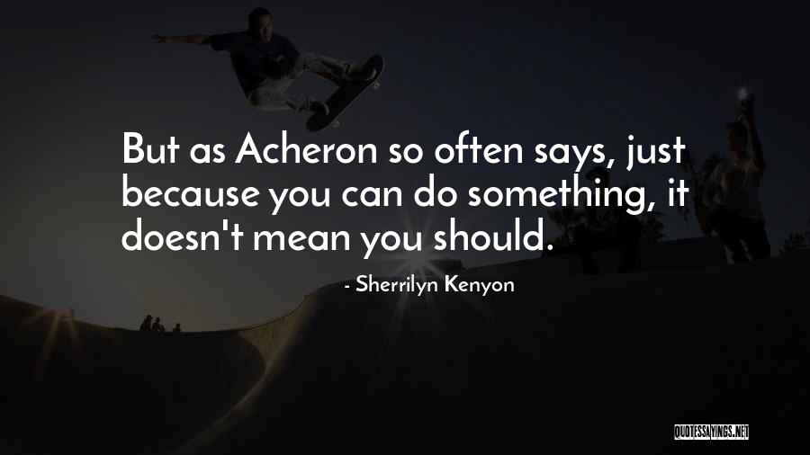 Enchantee Pronunciation Quotes By Sherrilyn Kenyon Enchantee Pronunciation Quotes By Sherrilyn Kenyon