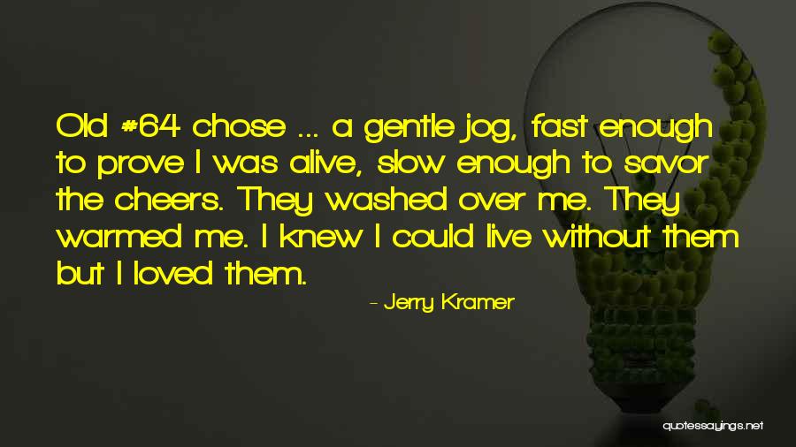 Enchanters East Quotes By Jerry Kramer Enchanters East Quotes By Jerry Kramer