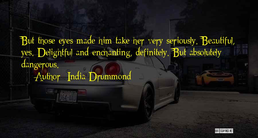 Enchanting Eyes Quotes By India Drummond