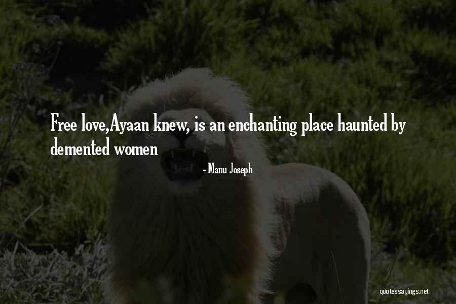 Enchanting Love Quotes By Manu Joseph