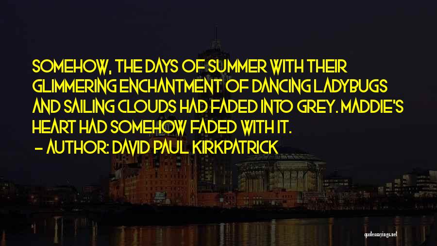 Enchantment Quotes By David Paul Kirkpatrick