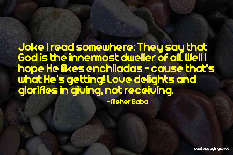 Enchiladas Quotes By Meher Baba Enchiladas Quotes By Meher Baba