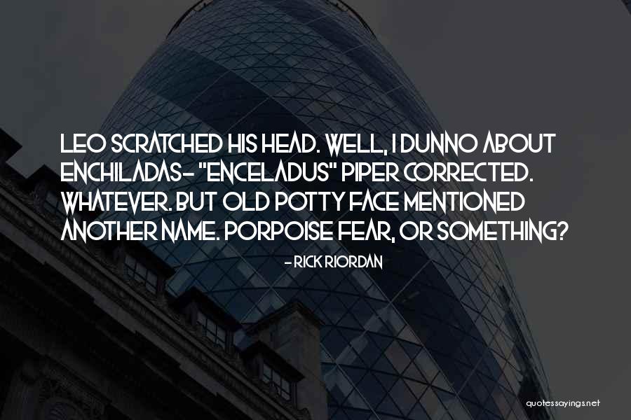 Enchiladas Quotes By Rick Riordan Enchiladas Quotes By Rick Riordan