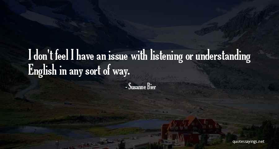 Encinias Quotes By Susanne Bier Encinias Quotes By Susanne Bier