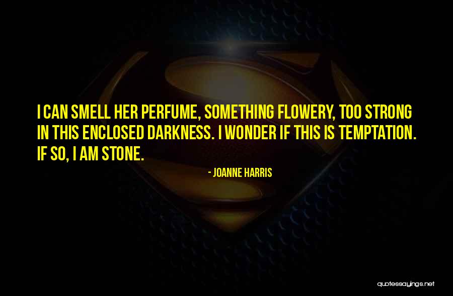 Enclosed Quotes By Joanne Harris Enclosed Quotes By Joanne Harris