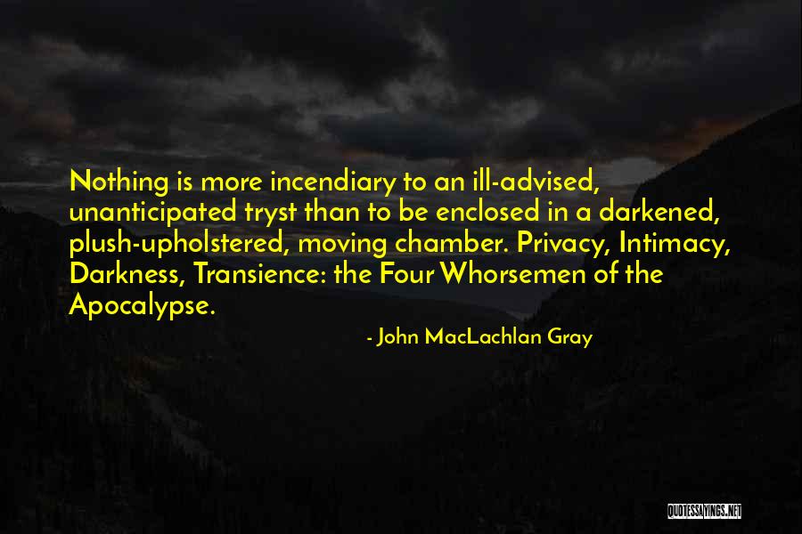 Enclosed Quotes By John MacLachlan Gray